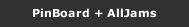 PinBoard + AllJams